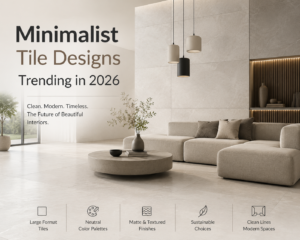 Minimalist Tile Designs Trending in 2026​